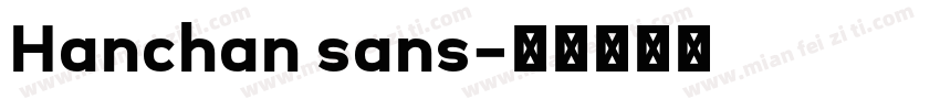Hanchan sans字体转换